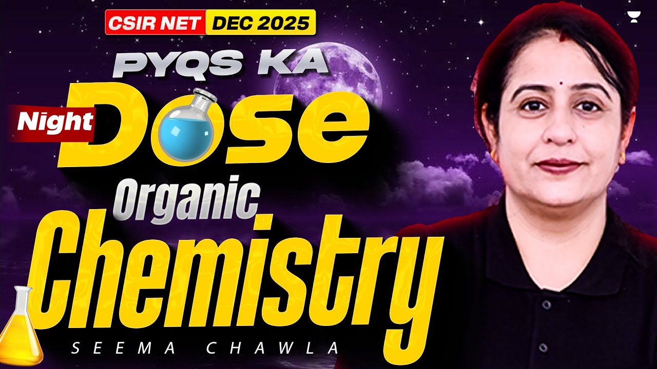 CSIR NET Chemistry PYQs Practice | Organic Chemistry Ka Night Dose | CSIR NET Dec 2025