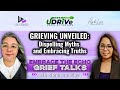 GRIEVING UNVEILED: Dispelling Myths and Embracing Truths | EMBRACE THE ECHO: GRIEF TALKS