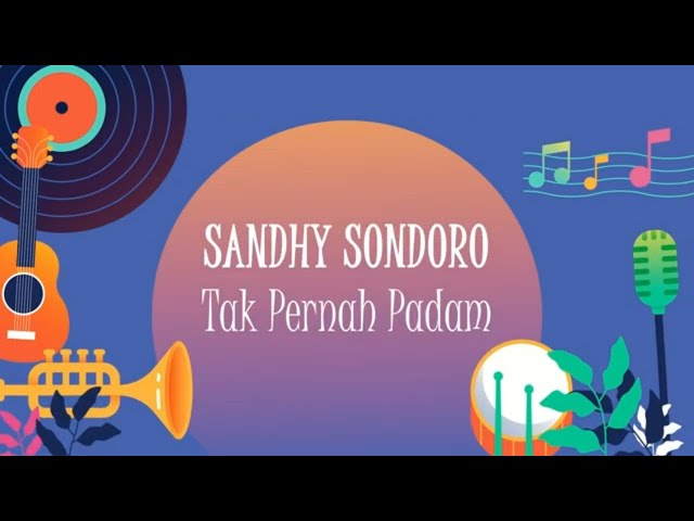 Sandhy Sondoro - Tak Pernah Padam (Official Lyric Video) class=