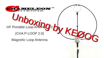 Unboxing of Chameleon CHA P-LOOP 2.0 HF Loop Antenna: AD #53