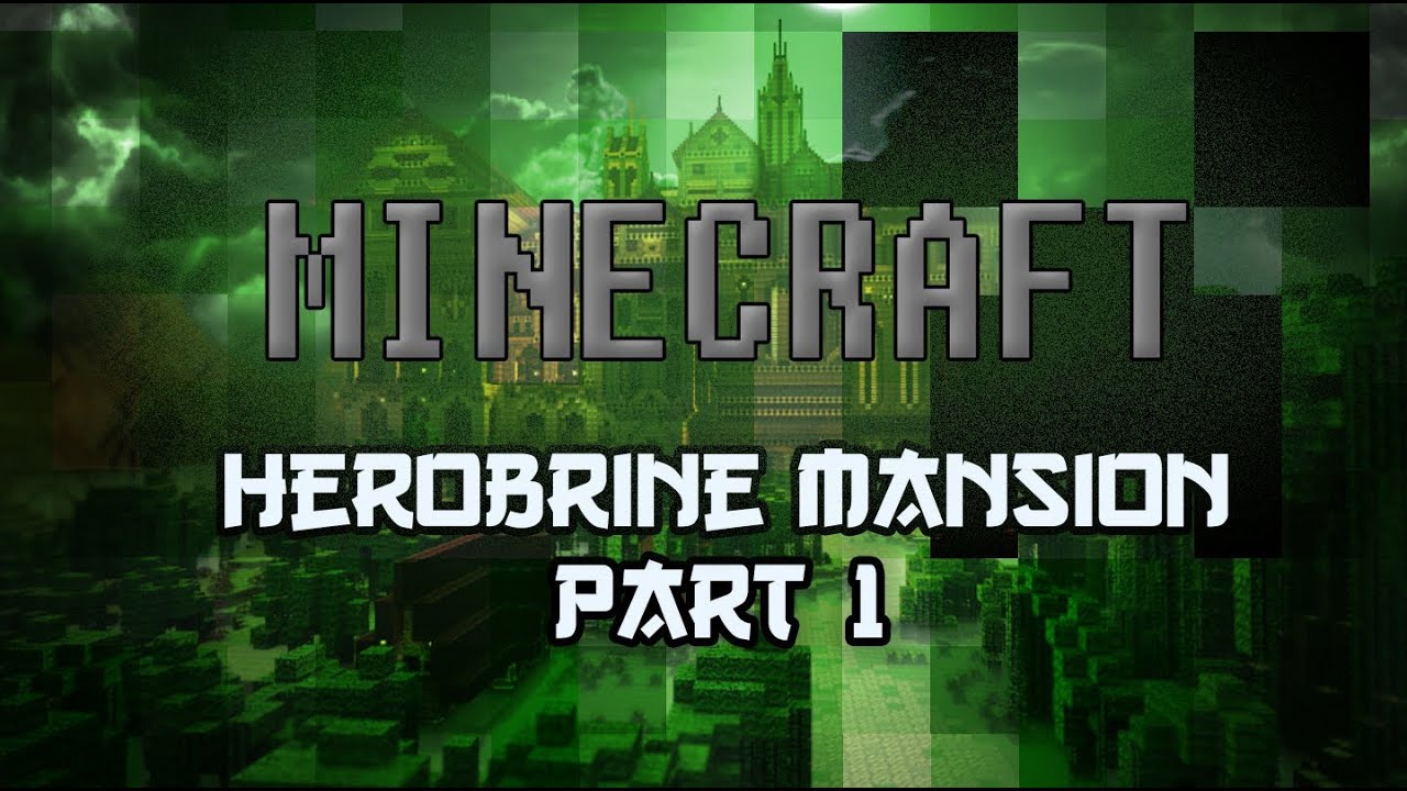 Minecraft YouTube'rs Special - Herobrine's Mansion - Part 1 - YouTube