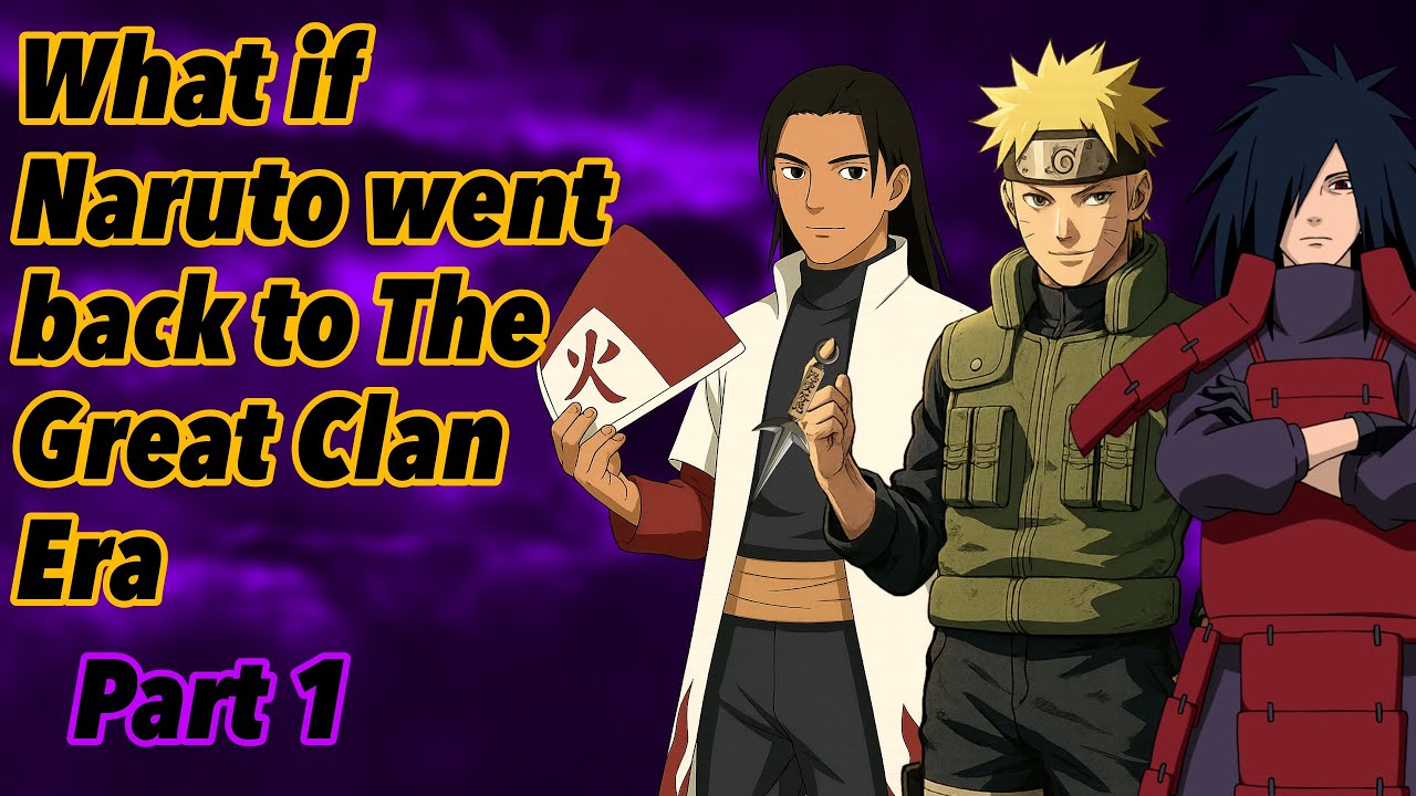 What if Naruto Went Back To The Great Clan Era | Part 1