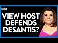 'The View's' Ana Navarro Defends DeSantis From This Accusation | DM CLIPS | Rubin Report
