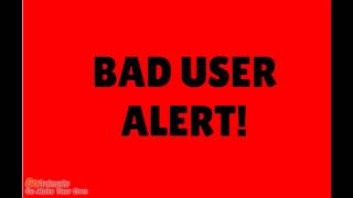 Bad User Alert Neva -