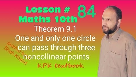 Theorem 9.1 , Lecture 82 , Maths 10th , one and only one circle can pass through three, pushto tutor