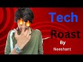TECH ROAST BY neeshant angry 🔥/ latest tech vedio by technical neeshant /