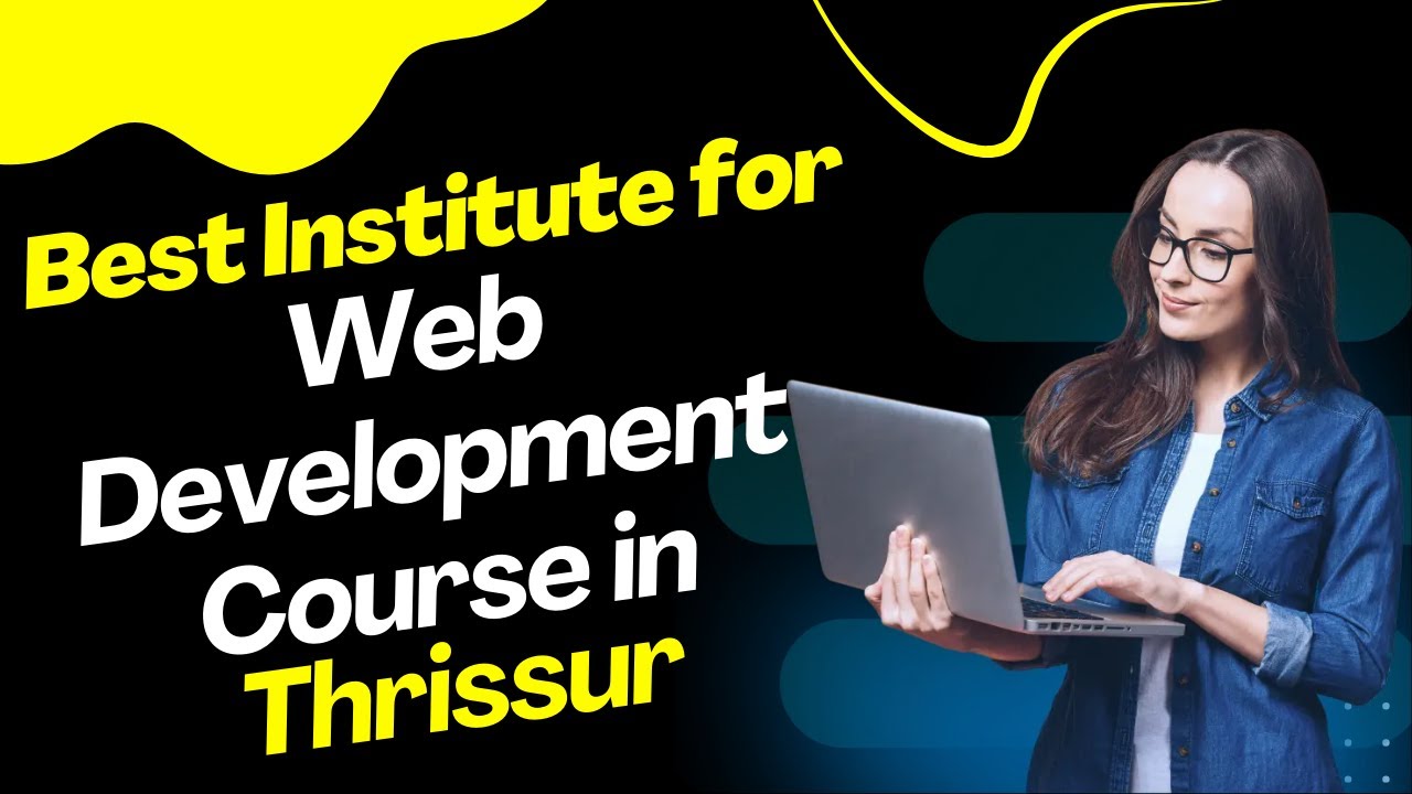 Best Institute for Web Development Course in Thrissur | Web Development ...