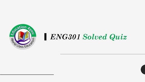 ENG301_Solved_Quiz_by Rashida Hashmi