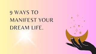 Discover 9 powerful techniques for your dream life