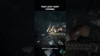 They Just Keep Coming | Metro: Last Light Redux