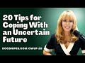 20 Tips for Coping with an Uncertain Future