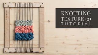 Knotted Weaving Stitch Tutorial (super easy knotting technique)