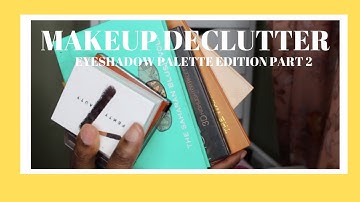 EYESHADOW PALETTE DECLUTTERING PART 2
