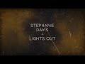 Stephanie Davis LIGHTS OUT