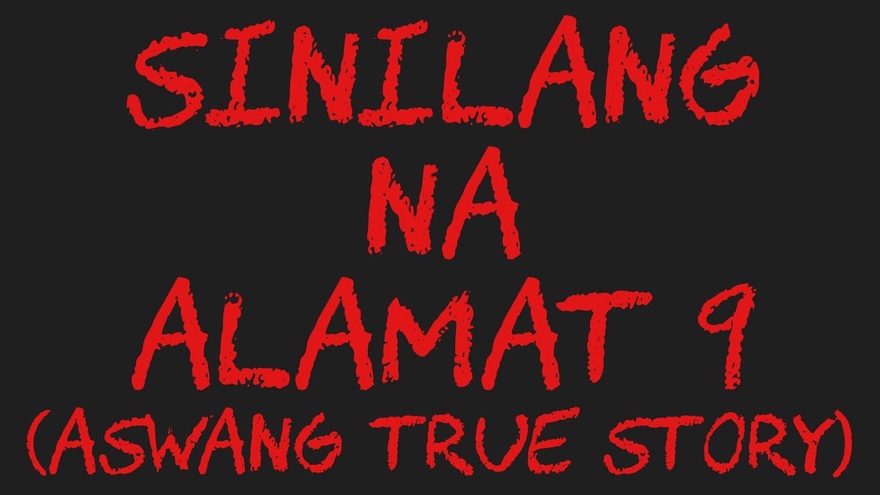 SINILANG NA ALAMAT 9 (Aswang True Story)