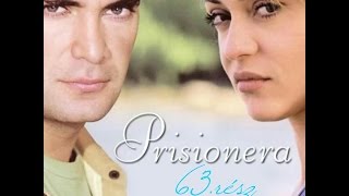 A szerelem foglyai (Prisionera) 63.rész