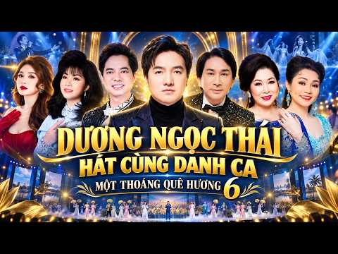 DƯƠNG NGỌC THÁI HÁT CÙNG DANH CA | Một Thoáng Quê Hương 6 – Liveshow Bolero Đỉnh Cao