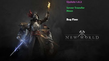 New World UPDATE 1.0.2 | Server Transfer News | Server Maintenance | Bug Fixes