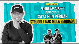 Saya Pun Pernah Struggle Nak Mula Berniaga funnelevopodcast  Ep1