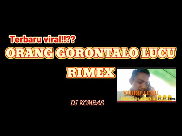 DJ ORANG GORONTALO LUCU RIMEX(DJ KOMBAS) class=