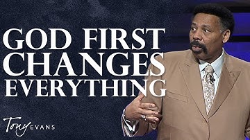 Put God First and Watch Him Handle the Rest | Tony Evans Sermon