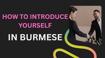 How to introduce yourself in Burmese