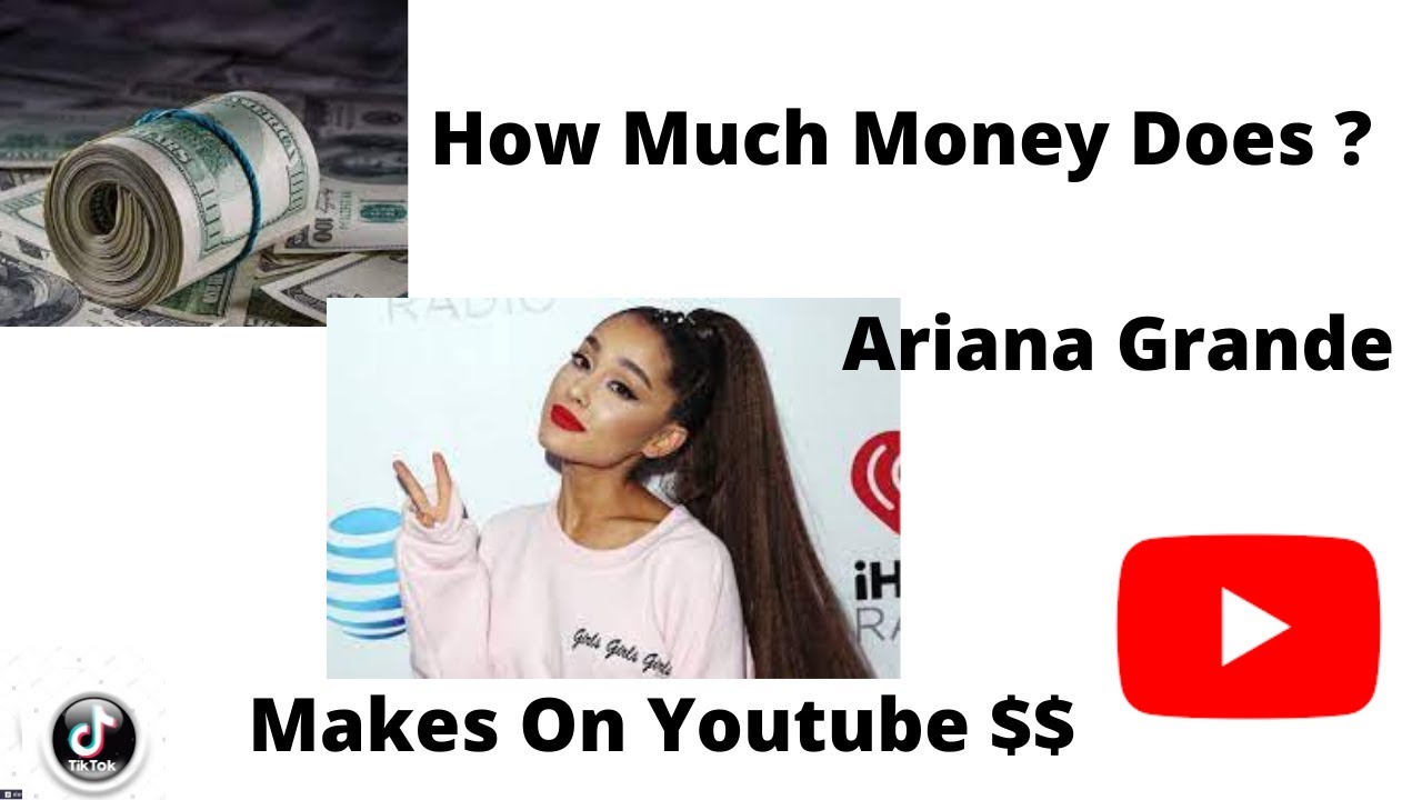 $$ Ariana Grande | How Much Money $$ Does Ariana Grande Makes On