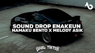 DJ DROP ENAKEUN LOS PAKUALAMOS X NAMAKU BENTO X MELODY GOYANG ASIK AUTO MENYALA