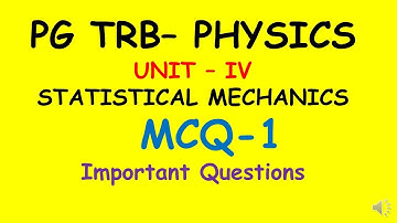 PG TRB – PHYSICS | UNIT – IV | STATISTICAL MECHANICS  | MCQ  | SS Academy for physics