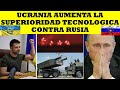 UCRANIA AUMENTA LA SUPERIORIDAD TECNOLOGICA CONTRA RUSIA