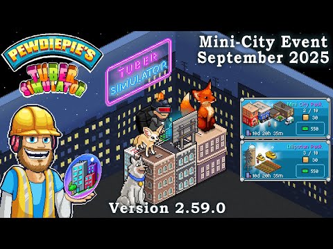 Pewdiepie's Tuber Simulator - Mini-City Event for September 2025 - [Version 2.59.0]