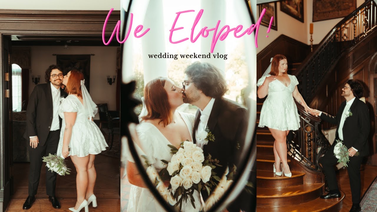 We ELOPED! our intimate wedding weekend vlog YouTube