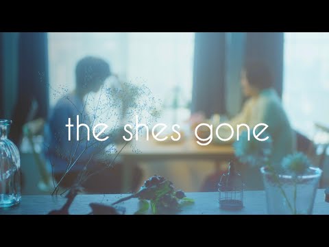 the shes gone 「ふたりのうた」Music Video