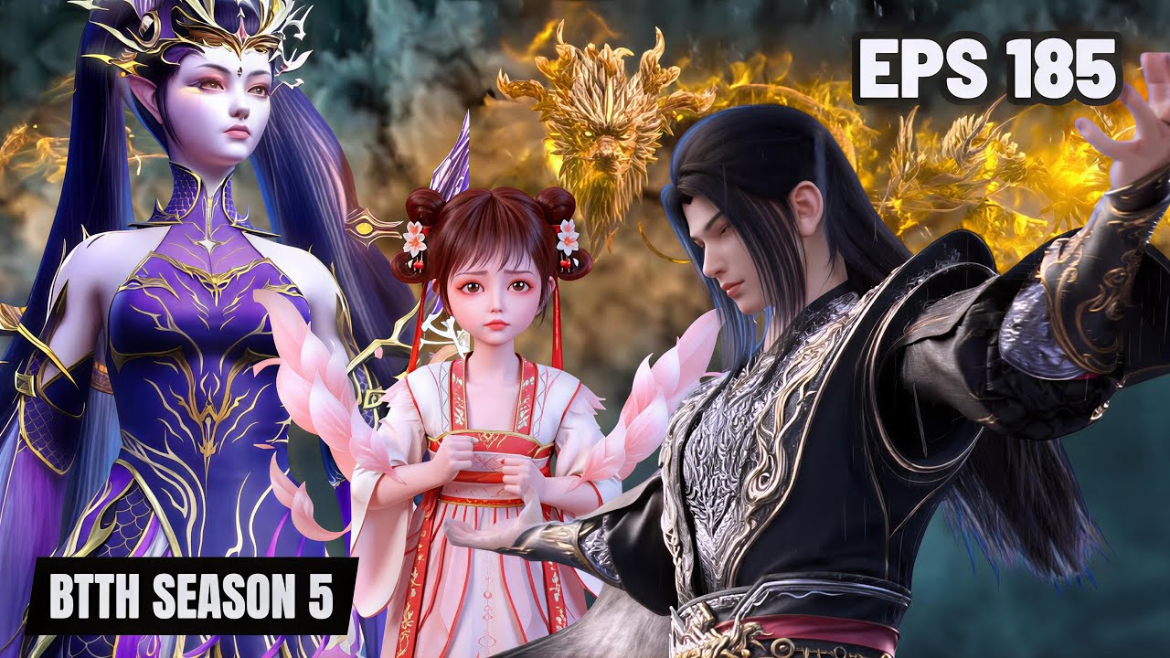 Btth Season 5 Episode 185 sub Indo - Xiao Yan Naik Tingkat Douseng bintang dua 