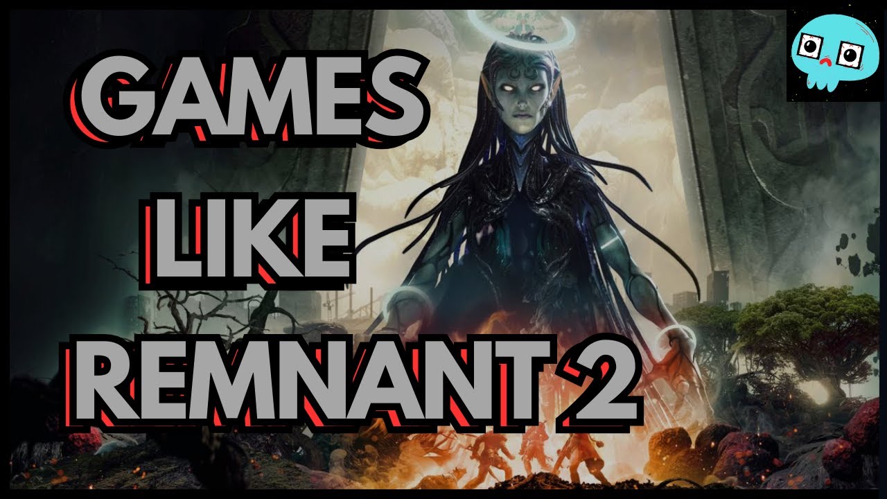 What To Play If You Enjoyed Remnant 2