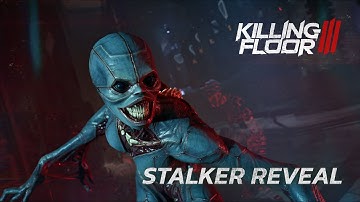 Killing Floor 3 - Stalker Reveal