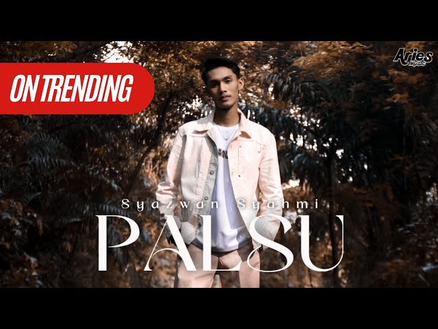 Syazwan Syahmi - Palsu (Official Music Video) class=