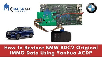 How to Restore BMW BDC2 Original IMMO Data Using Yanhua ACDP | Step-by-Step Guide