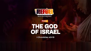 REFUEL 4.1.4 | The God of Israel (The Jabez Experience)