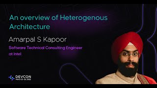 An overview of Heterogenous Architecture | Amarpal S Kapoor | Intel