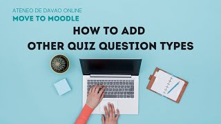How to add other quiz question types in Moodle (Daigler)
