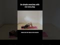 Do simple exercises with me every day...