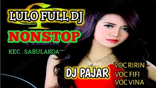 LULO FULL DJ l NONSTOP I KEC SABULAKOA I FYP #