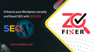Enhance Your WordPress Security and Boost SEO with ZOFixer
