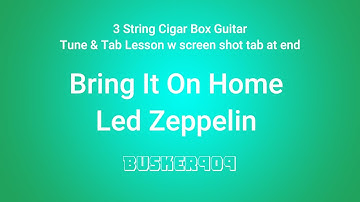 Bring It On Home (lead) By Led Zeppelin -  "No Chat Tune & Tab" 3 String Cigar Box Guitar Lesson