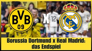 Borussia Dortmund x Real Madrid - das Endspiel