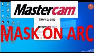 MASTERCAM MASK ON ARC