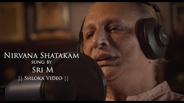 Sri M | Nirvana Shatakam | Video Song