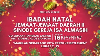 IBADAH NATAL MAJELIS DAERAH II SINODE GEREJA ISA ALMASIH