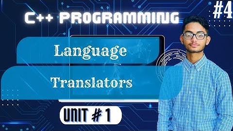 Types of Language Translators | Lecture #4